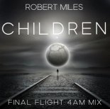 Robert Miles - Children (Final Flight 4AM Mix)