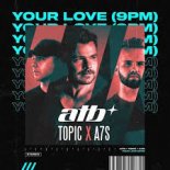 ATB x Topic x A7S - Your Love (H.I.G.H Mash-Up)