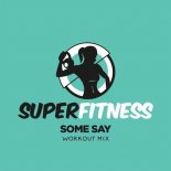 SuperFitness - Some Say (Workout Mix 134 bpm)