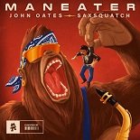 John Oates, Saxsquatch - Maneater (Original Mix)