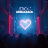 Jeroxis - No Drama (Original Mix)