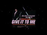 Timbaland Feat. Nelly Furtado & Justin Timberlake - Give It To Me (Blekttause Remix)