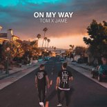 Tom & Jame - On My Way