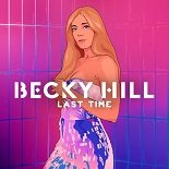 Becky Hill - Last Time (Original Mix)