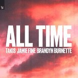 Takis, Jamie Fine feat. Brandyn Burnette - All Time (Original Mix)