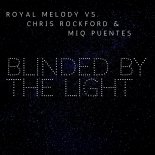 Royal Melody x Chris Rockford x Miq Puentes - Blinded by the Light (Chris Rockford & Miq Puentes Rework)