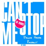 Dance House Project - Can\'t Stop Me (A.Voltage Remix Edit)