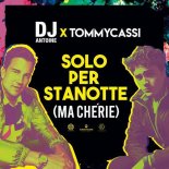 DJ Antoine, Tommycassi - Solo Per Stanotte (Ma Cherie) (Simon Dekkers Extended Mix)