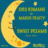 Ciro Romano vs Marco Fratty - Sweet Dreams (Remix 2k21)