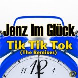 Jenz Im Glück - Tik Tik Tok (Uwaukh Extended Remix)