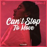 Lukas G -  Can't Stop To Move (Original Mix)