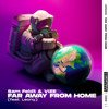 Vize x Sam Feldt x Leony - Far Away From Home (Vostokov Remix)