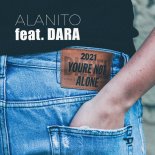 Alanito feat. Dara - You\'re Not Alone 2021 (Extended Mix)