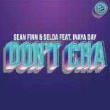 Sean Finn & Selda feat. Inaya Day - Don\'t Cha (Extended Mix)