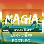 Alvaro Soler - Magia (Miky Vibes Bootleg Remix)