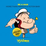 More Than Friends, Victor Bari - Be A Man (Vanilla Ace, No Pants Party Remix)
