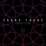 Sean Truby, Yours Truby - Consider It Done (Feat. Sean Truby) (Original Mix)