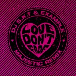 DJ S.K.T x Example - Love Don't Fade (Magestic Extended Remix)