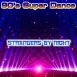 90's Super Dance - Strangers By Night (Original Mix)