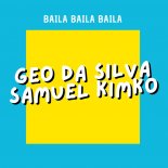 Geo Da Silva & Samuel Kimko - Baila Baila Baila