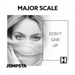 Major Scale - Don\'t Give Up