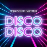 Jason Parker x Danceteria - Disco Disco (Original Mix)