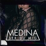 Medina - Ser Du Mig (Original Mix)