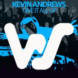 Kevin Andrews - Give It All Up (Original Mix)