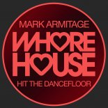 Mark Armitage - Hit The Dancefloor (Original Mix)