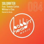 Soledrifter feat. Tommie Cotton - Without a Clue (Original Mix)