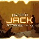 Breach - Jack (Ms. Kabanozz bootleg)