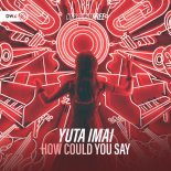 Yuta Imai - How could you say (Extended Mix)