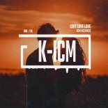 K-ICM - Love Love Love (Original Mix)