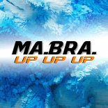 Ma.Bra. - Up Up Up (Ma.Bra. Mix)