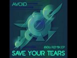 Avoid - Save Your Tears (Iker Sadaba Words Remix)