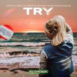 Crystal Rock, Stephanie Schulte, Florence - Try (Original Mix)