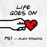 PS1, Alex Hosking - Life Goes On (Original Mix)