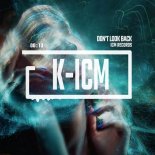 K-ICM - Don\'t Look Back (Original Mix)