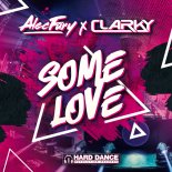 Alec Fury X Clarky - Some Love (Original Mix)