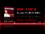 Eminem - Without Me (DJ yoyo Ft.WHiTe ReMix)