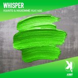 Kianto & Maxemme Feat.Noe - WHISPER