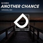 DJ Chick - Another Chance (Original Mix)