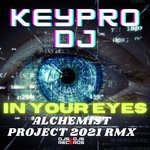 Keypro Dj - In Your Eyes (Alchemist Project 2021 Remix)