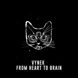 Vynek - From Heart To Brain (Original Mix)