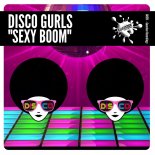 Disco Gurls - Sexy Boom (Club Mix)