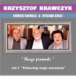 Krzysztof Krawczyk - Chcę Uwierzyć W Nasze Sny