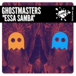 GhostMasters - Essa Samba (Extended Mix)