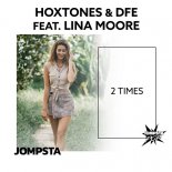 Hoxtones & DFE feat. Lina Moore - 2 Times (Slap House Extended Mix)