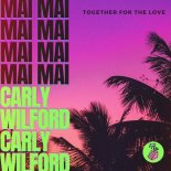 Mai Mai & Carly Wilford - Together For The Love (Extended Mix)