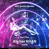 ARTY & Emilie Nicolas - Hurt You (Alicher KHAN Remix)